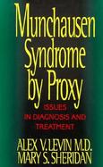 Munchausen Syndrome by Proxy: Issues in Diagnosis and Treatment cover