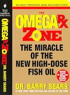 Omega Rx Zone The Miracle of the New High-Dose Fish Oil cover