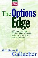 The Options Edge: Winning the Volatility Game with Options on Futures cover