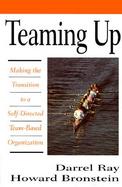 Teaming Up Making the Transition to a Self-Directed, Team-Based Organization cover