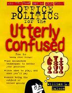 Office Politics for the Utterly Confused cover