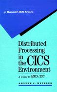 Distributed Processing in the CICS Environment: A Guide to Mro/Isc cover