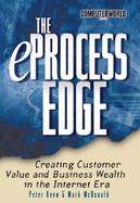 The eProcess Edge: Creating Customer Value and Business Wealth in the Internet era cover