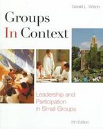 Groups in Context Leadership and Participation in Small Groups cover