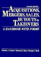 Acquisitions, Mergers, Sales, Buyouts, and Takeovers A Handbook With Forms cover