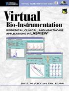 Virtual Bio-Instrumentation Biomedical, Clinical, and Healthcare Applications in Labview cover