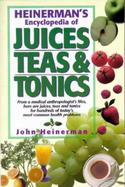 Heinerman's Encyclopedia of Juices, Teas & Tonics cover