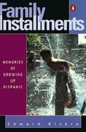 Family Installments: Memories of Growing Up Hispanic cover