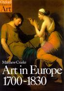 Art in Europe 1700-1830 A History of the Visual Arts in an Era of Unprecedented Urban Economic Growth cover