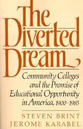 The Diverted Dream Community Colleges and the Promise of Educational Opportunity in America, 1900-1985 cover