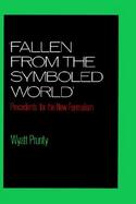 Fallen from the Symboled World Precedents for the New Formalism cover