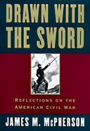 Drawn With the Sword Reflections on the American Civil War cover