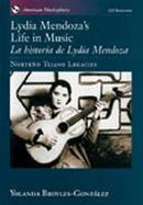Lydia Mendoza's Life in Music / La Historia de Lydia Mendoza: Norteno Tejano Legacies with CD (Audio) cover