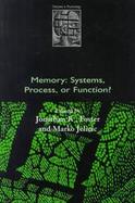 Memory Systems, Process, or Function? cover