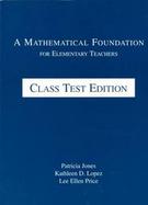 A Mathematical Foundation for Elementary Teachers Class Test Edition cover