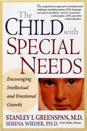 The Child With Special Needs Encouraging Intellectual and Emotional Growth cover