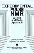 Experimental Pulse Nmr a Nuts and Bolts Approach cover