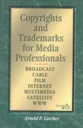 Copyrights and Trademarks for Media Professionals cover