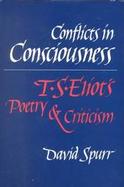 Conflicts in Consciousness: T. S. Eliot's Poetry & Criticism cover