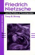 Friedrich Nietzsche and the Politics of Transfiguration cover