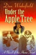 Under the Apple Tree A Novel of the Home Front cover