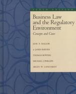 Business Law and the Regulatory Environment: Concepts and Cases cover