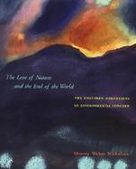 The Love of Nature and the End of the World The Unspoken Dimensions of Environmental Concern cover
