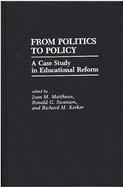 From Politics to Policy: A Case Study in Educational Reform cover