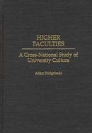 Higher Faculties A Cross-National Study of University Culture cover