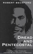 Dread and Pentecostal: A Political Theology for the Black Church in Britain cover