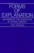 Forms of Explanation Rethinking the Questions in Social Theory cover