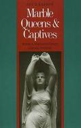 Marble Queens and Captives: Women in Nineteenth-Century American Sculpture cover