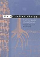Geoarchaeology The Earth-Science Approach to Archaeological Interpretation cover
