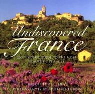 Undiscovered France: An Insider's Guide to the Most Beautiful Villages cover