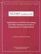 Applications of Gps for Surveying & Other Positioning Needs in Departments of Transportation cover
