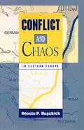 Conflict and Chaos in Eastern Europe cover