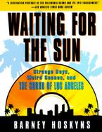 Waiting for the Sun Strange Days, Weird Scenes and the Sound of Los Angeles cover
