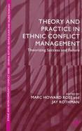 Theory and Practice in Ethnic Conflict Management: Theorizing Success and Failure cover
