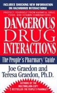 Dangerous Drug Interactions How to Protect Yourself from Harmful Drug/Drug, Drug/Food, Drug/Vitamin Combinations cover