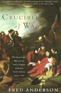 Crucible of War The Seven Years' War and the Fate of Empire in British North America, 1754-1766 cover