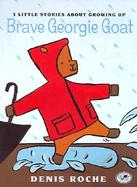 Brave Georgie Goat: 3 Little Stories about Growing Up cover