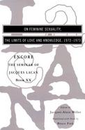 On Feminine Sexuality the Limits of Love and Knowledge Encore 1972-1973 cover
