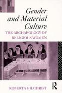 Gender and Material Culture The Archaeology of Religious Women cover