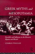Greek Myths and Mesopotamia Parallels and Influence in the Homeric Hymns and Hesiod cover