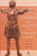 Soldier and Society in Roman Egypt A Social History cover