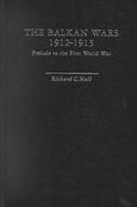The Balkan Wars 1912-1913 Prelude to the First World War cover