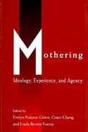 Mothering Ideology, Experience, and Agency cover