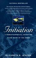 Initiation: A Woman's Spiritual Adventure in the Heart of the Andes cover