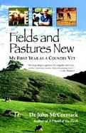 Fields and Pastures New My First Year As a Country Vet cover