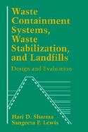 Waste Containment Systems, Waste Stabilization, and Landfills Design and Evaluation cover